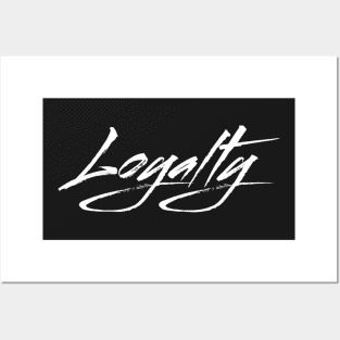 Loyalty Black Posters and Art